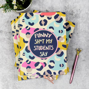 Funny My Students Say Notebook