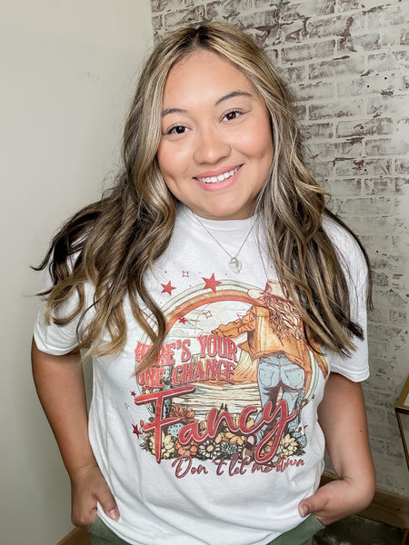 Here's Your Chance Fancy Tee