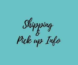 Shipping & Pick Up