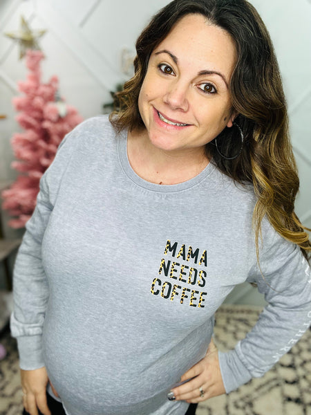 Crew Pullover Mama Needs Coffee