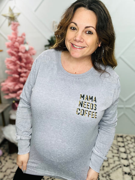 Crew Pullover Mama Needs Coffee