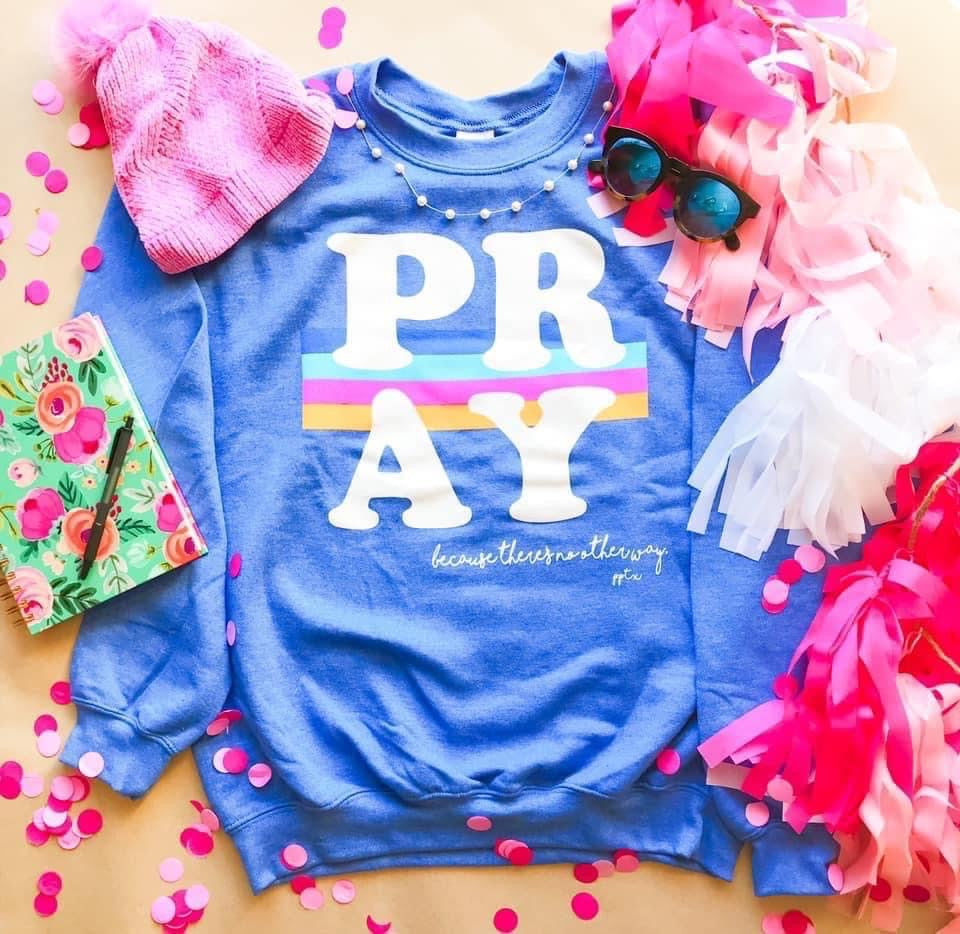 Pray Sweatshirt
